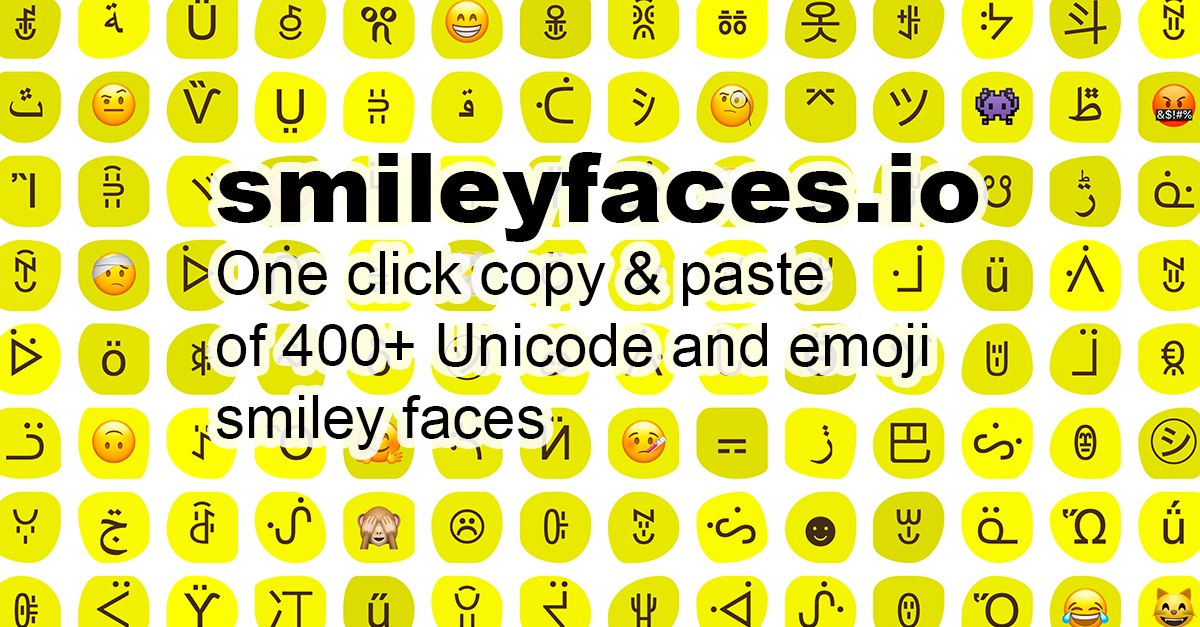 Copy paste 400 smiley faces 